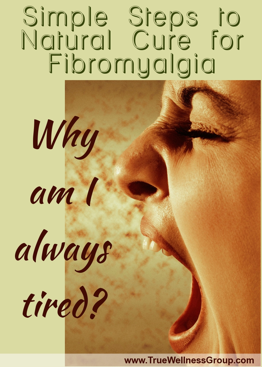 10 Steps To Natural Cure For Fibromyalgia Always Tired True